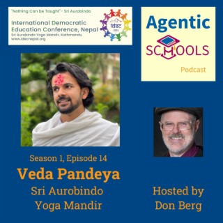 Its NOT About You Teaching- Excerpt from Veda Pandeya of Sri Aurobindo Yoga Mandir School on Agentic Schools S1E14P2