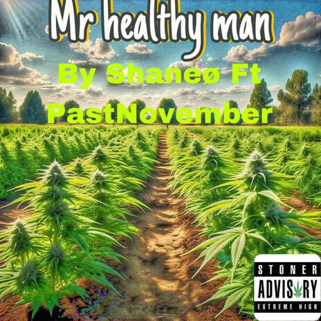 Mr Healthy Man ft. Shaneø | Boomplay Music