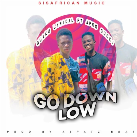 GO DOWN LOW (feat. AFRO GUCCI) | Boomplay Music