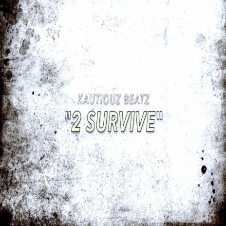 2 survive | Boomplay Music