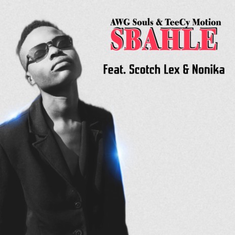 Sbahle ft. TeeCy Motion, Scotch Lex & Nonika | Boomplay Music