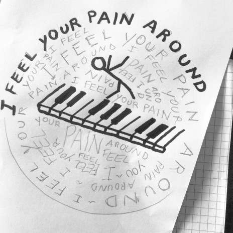 I Feel Your Pain Around | Boomplay Music