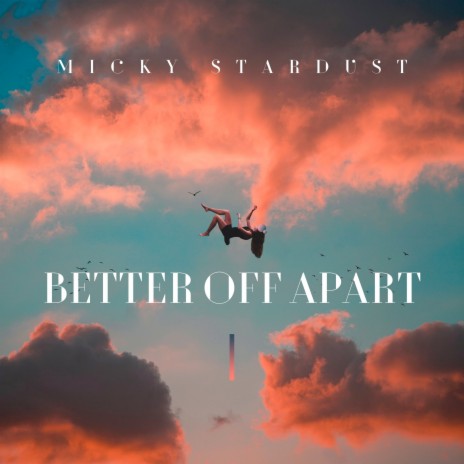 Better off Apart | Boomplay Music