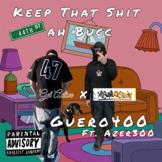 Keep That Shit ah Bucc