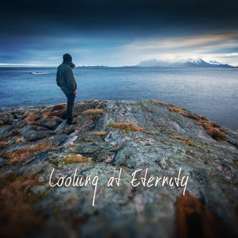Looking at Eternity | Boomplay Music