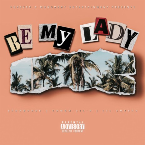 Be My Lady ft. $teady Vee & Lil Shysty | Boomplay Music