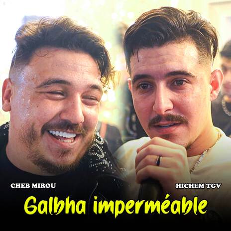 Galbha Imperméable ft. Cheb Mirou