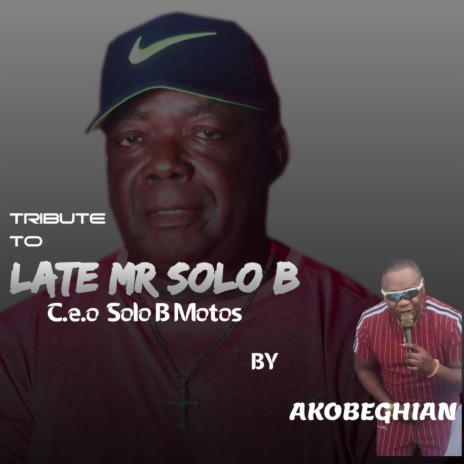 Tribute To Mr Solo B (CEO Solo B Motos) | Boomplay Music