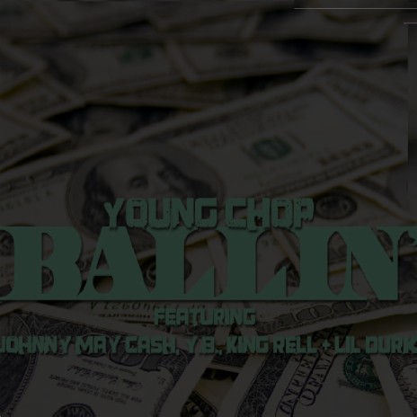 Ballin (feat. Johnny May Cash, Yb, Lil Durk & King Rell) | Boomplay Music