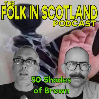 Folk in Scotland - 50 Shades of Brown