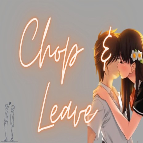 CHOp ANd LEAVe ft. Meffizy
