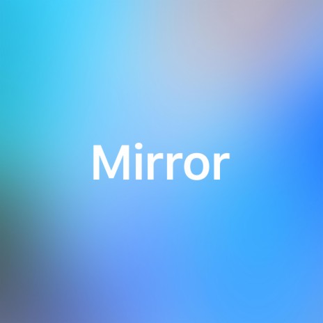 Mirror | Boomplay Music