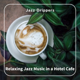 Relaxing Jazz Music in a Hotel Cafe