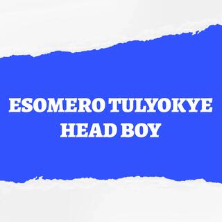 Esomero Tulyokye Head Boy