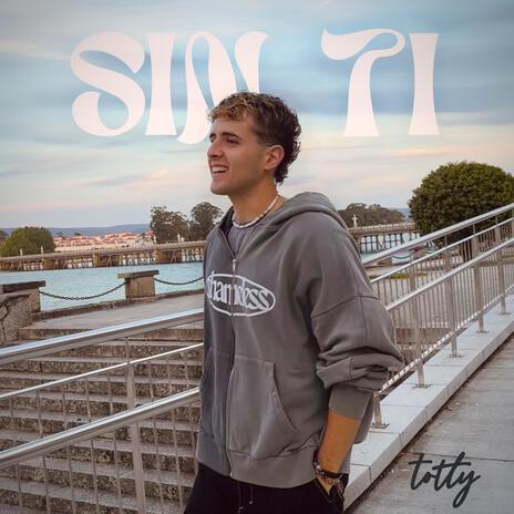 Sin Ti | Boomplay Music