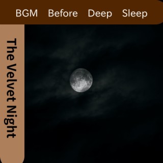 BGM Before Deep Sleep