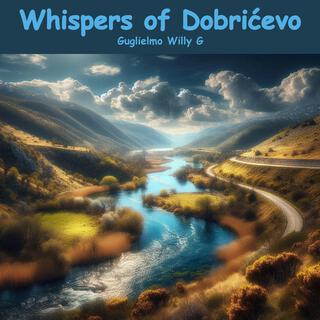 Whispers of Dobrićevo