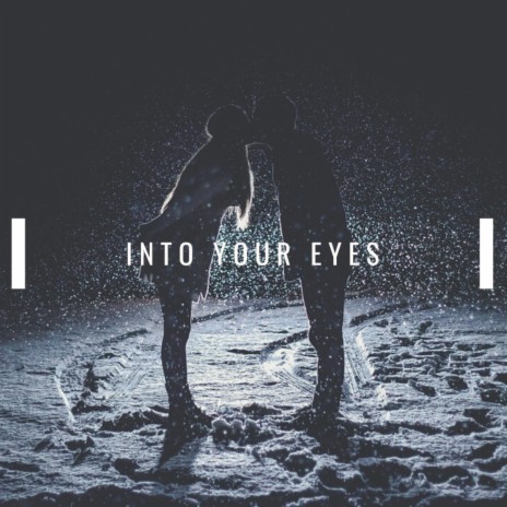 Into your eyes | Boomplay Music