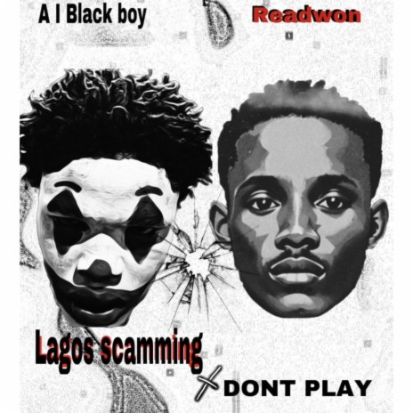 Lagos Scamming/Don't play ft. Readwon | Boomplay Music