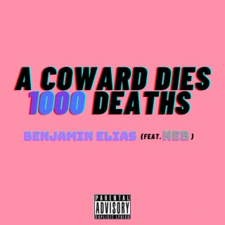 A COWARD DIES 1000 DEATHS