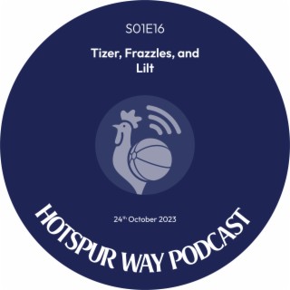 Hotspur Way \ S01E16 \ Tizer, Frazzles, and Lilt