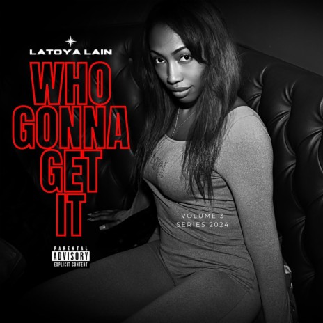 WHO GONNA GET IT | Boomplay Music