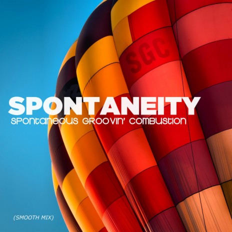 Spontaneity (Smooth Mix)