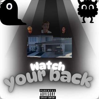 Watch Your Back