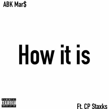 How it is ft. ABK Mar$