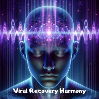 Viral Recovery Harmony: Binaural Beats for Healing and Wellness