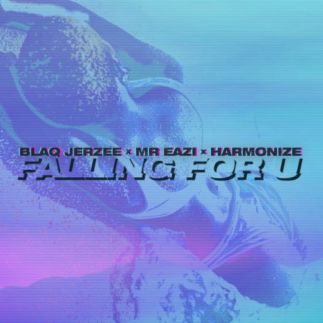 Falling For U ft. Mr Eazi & Harmonize