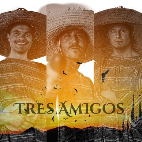 Tres Amigos ft. GANTÉ och EMILIO N | Boomplay Music