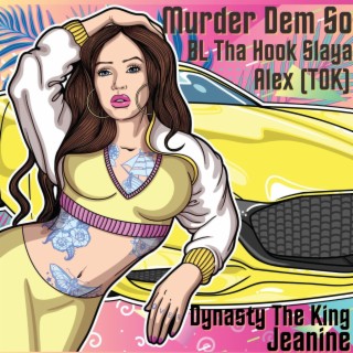 Murder Dem So (With Alex TOK, Dynasty Tha King & Jeanine)