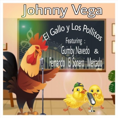 El Gallo y los Pollitos (feat. Gumby Navedo & Fernando el Sonero Mercado) | Boomplay Music