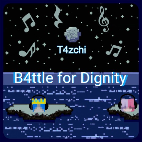 B4ttle for Dignity (feat. T4zchi) | Boomplay Music