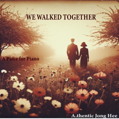 We Walked Together | Boomplay Music