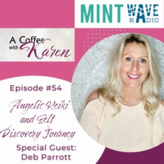 Episode #54 Angelic Reiki and Self Discovery Journey