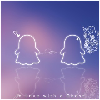 In Love with a Ghost