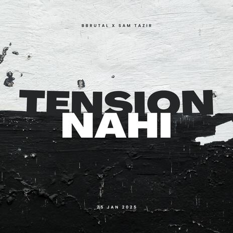 Tension Nahi ft. Sam Tazir | Boomplay Music