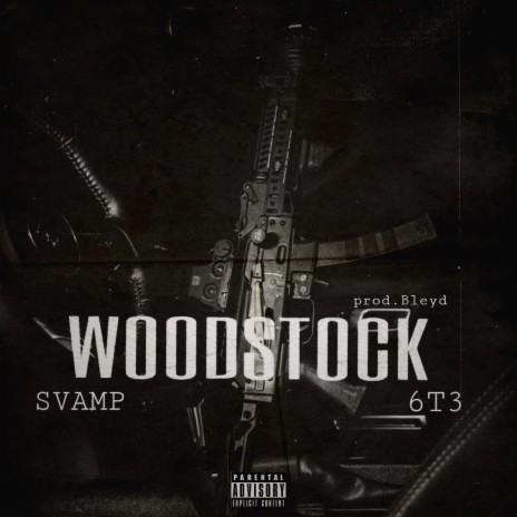 Woodstock ft. 6T3 | Boomplay Music