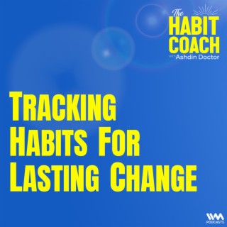 Tracking Habits for Lasting Change