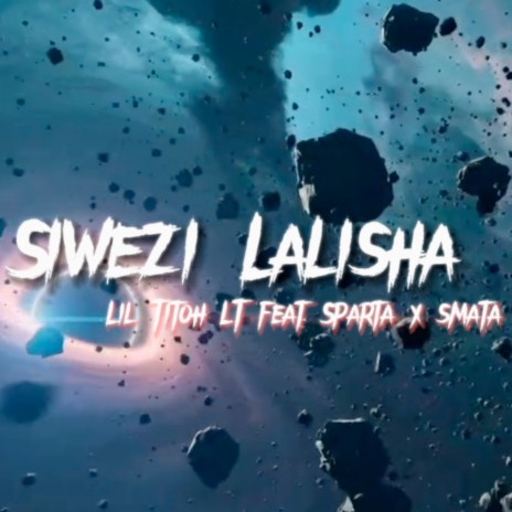SIWEZI LALISHA ft. Sparta king, Ady stoner & Smata