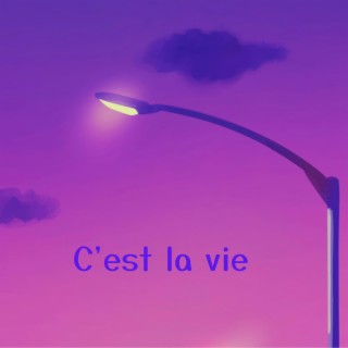 C'est la vie