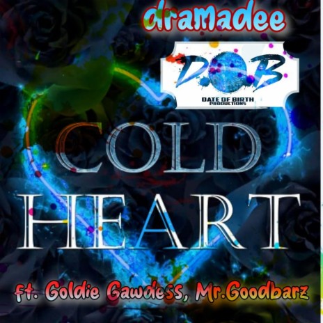 Cold Hearted ft. Goldie Gawdess & Mr.Goodbarz | Boomplay Music