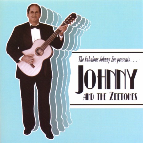 Johnny and the Zeetones | Boomplay Music