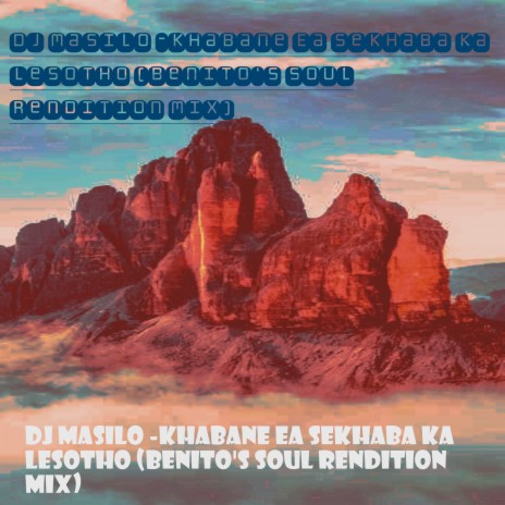 Khabane Ea Sekhaba Ka Lesotho (Benito's Soul Rendition Mix) | Boomplay Music