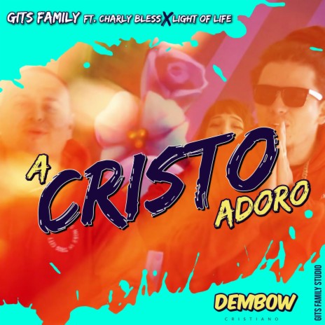 A Cristo Adoro ft. Charly Bless & Light Of Life | Boomplay Music