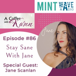 Episode #86 Stay Sane With Jane
