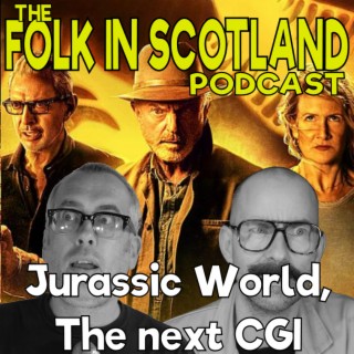 Folk in Scotland - Jurassic World/ The Next CGI