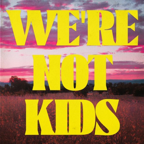 We're Not Kids ft. Televise | Boomplay Music